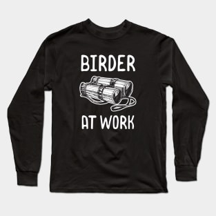 Birder at Work Long Sleeve T-Shirt